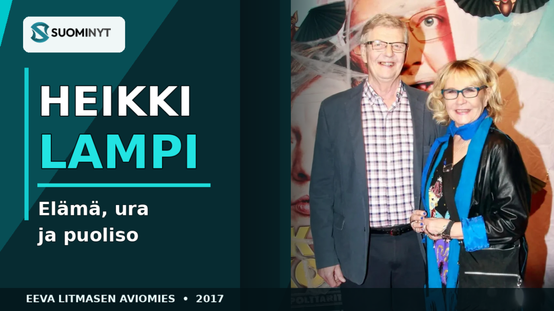 Heikki Lampi – elämä, ura, puoliso Eeva Litmanen ja kuolema